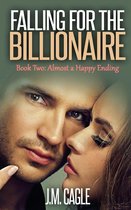 Falling for the Billionaire, Book Two: Almost a Happy Ending