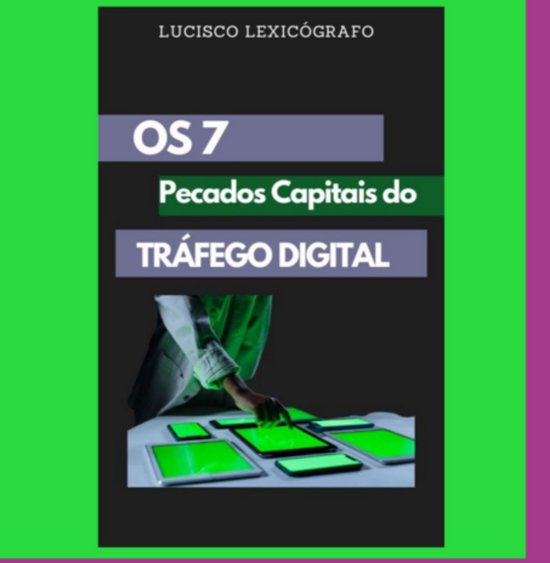 Os 7 Pecados Capitais Do Tráfego Digital - cover