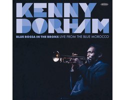 Kenny Dorham - Blue Bossa In The Bronx: Live From The Blue Morocco (CD)