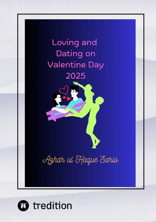 Loving and Dating on Valentine Day 2025 - cover