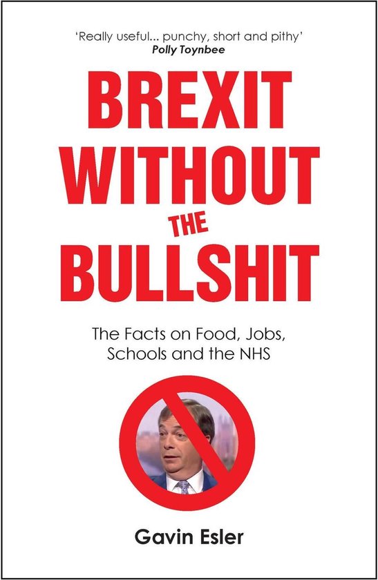 Brexit Without The Bullshit - The Facts on Food, Jobs, Schoo ... - cover
