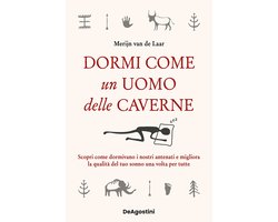 Dormi come un uomo delle caverne