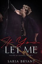 Touch of Leather 1 - If You Let Me