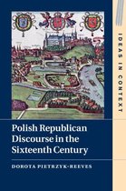 Ideas in Context 129 - Polish Republican Discourse in the Sixteenth Century