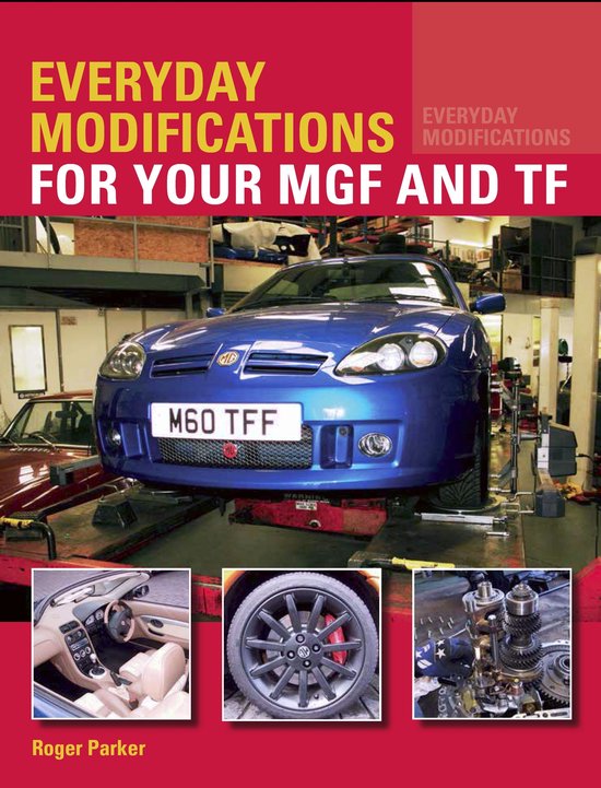 Everyday Modifications for your MGF and TF - cover