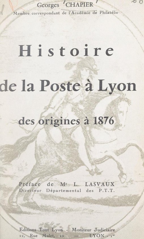 Histoire de la poste à Lyon, des origines à 1876 - cover
