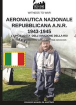 Witness to war 10 - AERONAUTICA NAZIONALE REPUBBLICANA A.N.R. 1943-1945