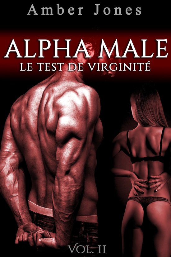 ALPHA Male / Le Test De Virginité 2 - ALPHA Male / Le Test De Virginité