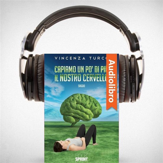 Capiamo un po’ di più il nostro cervello - cover