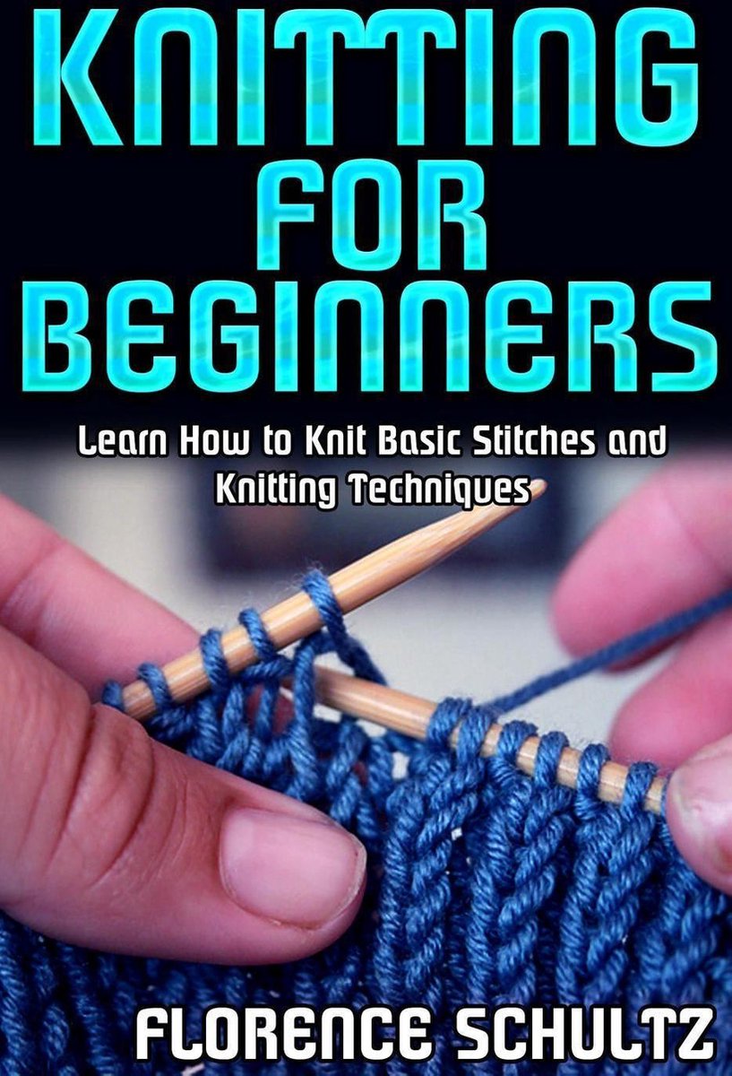 Knitting for Beginners: Learn How to Knit With Step by Step