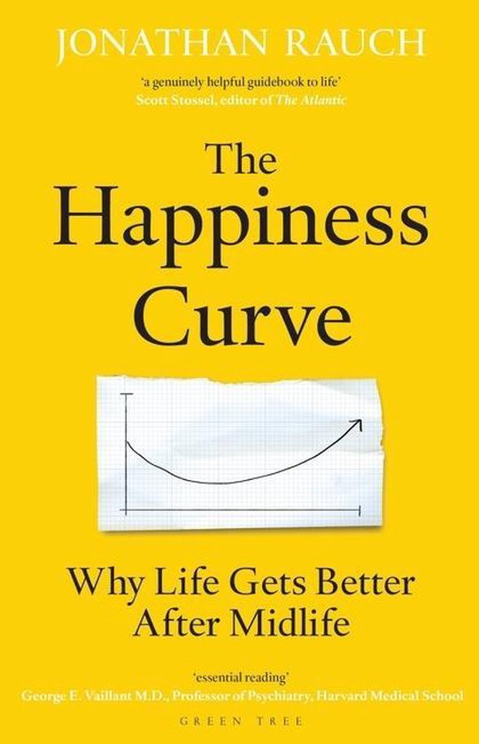 The Happiness Curve Why Life Gets Better After Midlife - cover