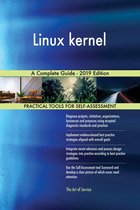 Linux kernel A Complete Guide - 2019 Edition
