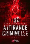 Attirance Criminelle 3 - Attirance Criminelle - Tome 3