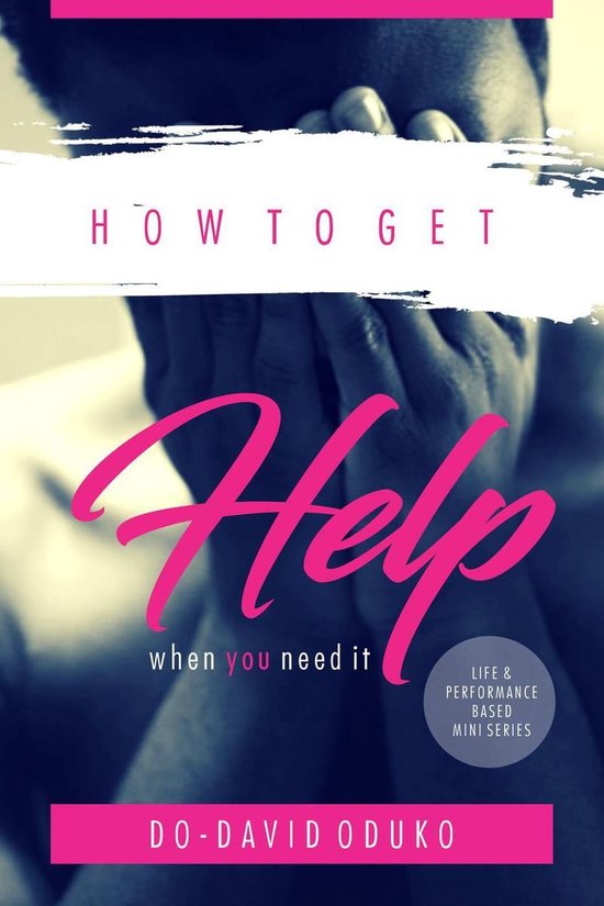 How to get help when you need it ebook d0 david oduko