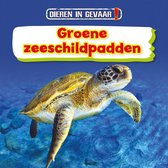 Dieren in gevaar!  -   Groene zeeschildpadden