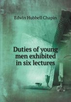 Duties of young men exhibited in six lectures