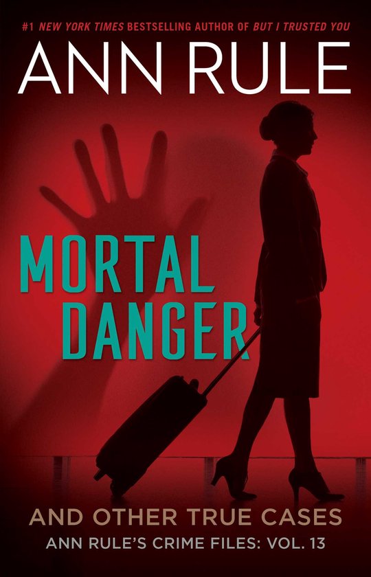 Ann Rule's Crime Files- Mortal Danger - cover