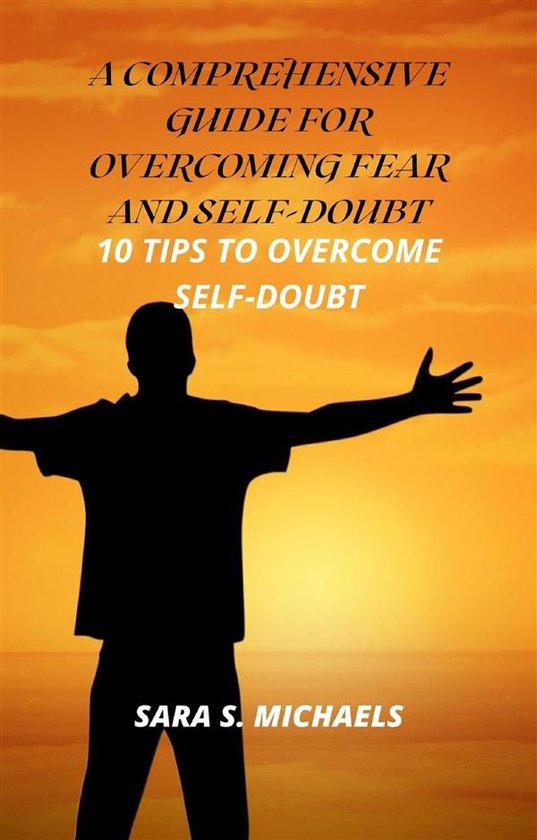 A Comprehensive Guide for Overcoming Fear and Self-Doubt - cover