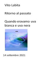 Ritorno al passato quando eravamo uva bianca e uva nera