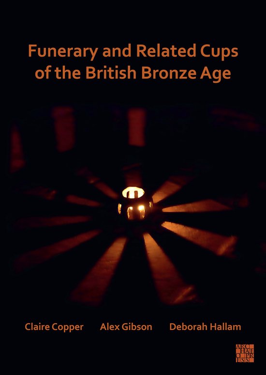 Funerary and Related Cups of the British Bronze Age - cover