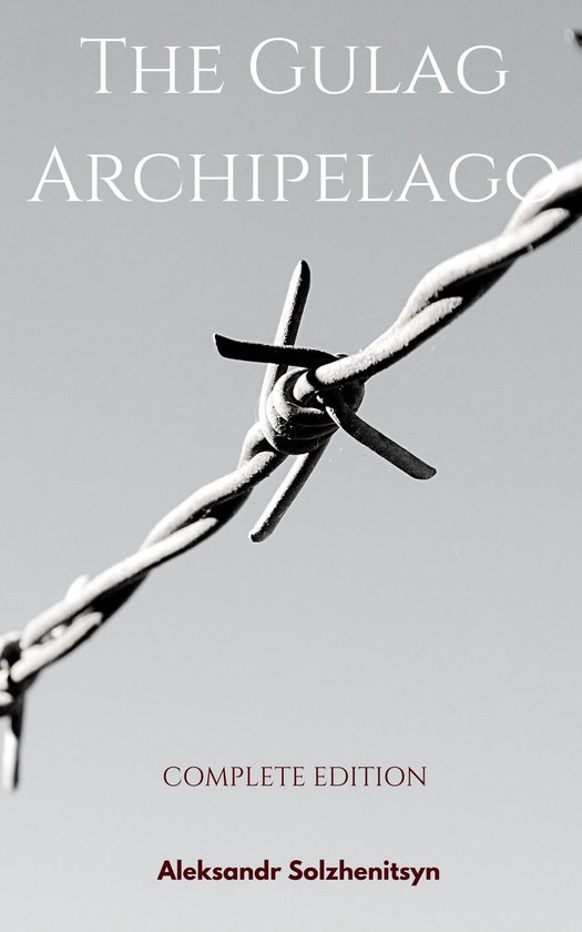 Couverture du livre 'The Gulag Archipelago', édition complète, avec du fil de fer barbelé sur fond gris.