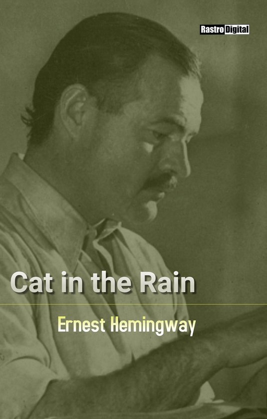 Cat In The Rain Hemingway Cat in the Rain (ebook), Ernest Hemingway | 1230004906650 | Boeken | bol
