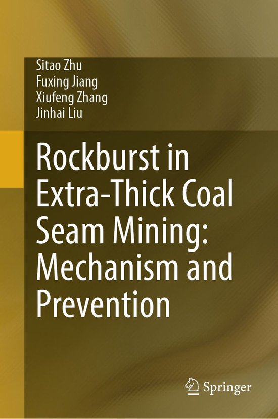 Rockburst in Extra-Thick Coal Seam Mining: Mechanism and Pre ... - cover