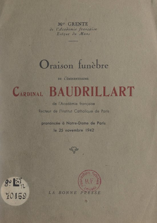 Oraison funèbre de l'éminentissime Cardinal Baudrillart de l'Académie française, recteur de l'Institut catholique de Paris