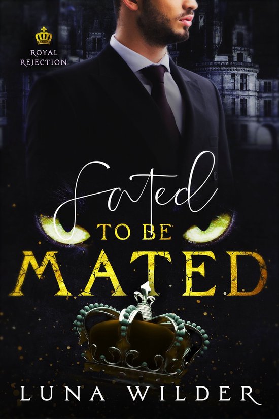 Royal Rejection 3 - Fated To Be Mated