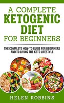 Ketogenic Diet 3 - A Complete Ketogenic Diet For Beginners