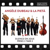 Angèle Dubeau & La Pietà - Dubeau: Silence On Joue Prise 2 (2 CD)