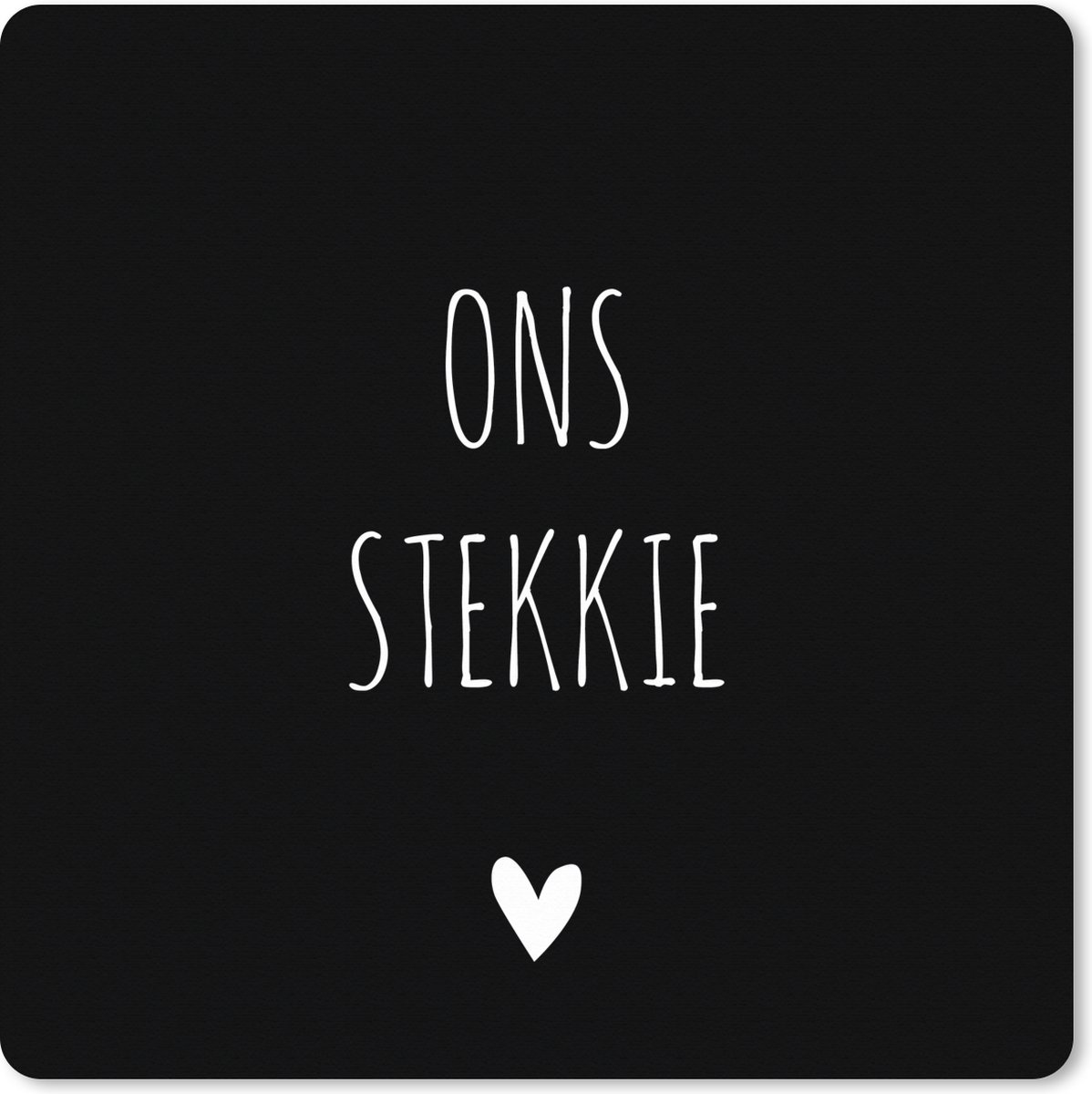 Muismat XXL 60x60 cm - Bureau onderlegger - Bureau mat Quotes - Stekkie - Ons stekkie - Bureaumat - Gaming mousepad xl - Bureaulegger groot - Computer deskmat