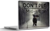 Laptop sticker - 15.6 inch - Quotes - Hond - Spreuken - Don't pet I might bite - 36x27,5cm - Laptopstickers - Laptop skin - Cover