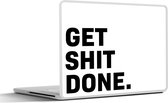 Laptop sticker - 12.3 inch - Spreuken - Quotes - Get shit done - 30x22cm - Laptopstickers - Laptop skin - Cover