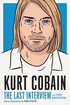 The Last Interview Series - Kurt Cobain: The Last Interview