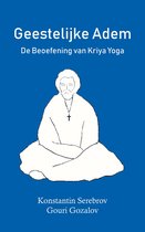 Geestelijke Adem. De Beoefening van Kriya Yoga