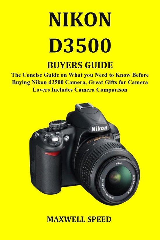 NIKON D3500 BUYERS GUIDE (ebook), MAXWELL SPEED 1230005561308 Boeken