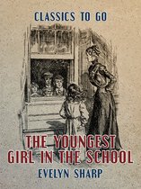 Classics To Go - The Youngest Girl in the School