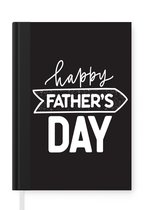 Notitieboek - Schrijfboek - Happy Father's Day - Spreuken - Quotes - Papa - Notitieboekje klein - A5 formaat - Schrijfblok - Vaderdag cadeautje - Cadeau voor vader en papa
