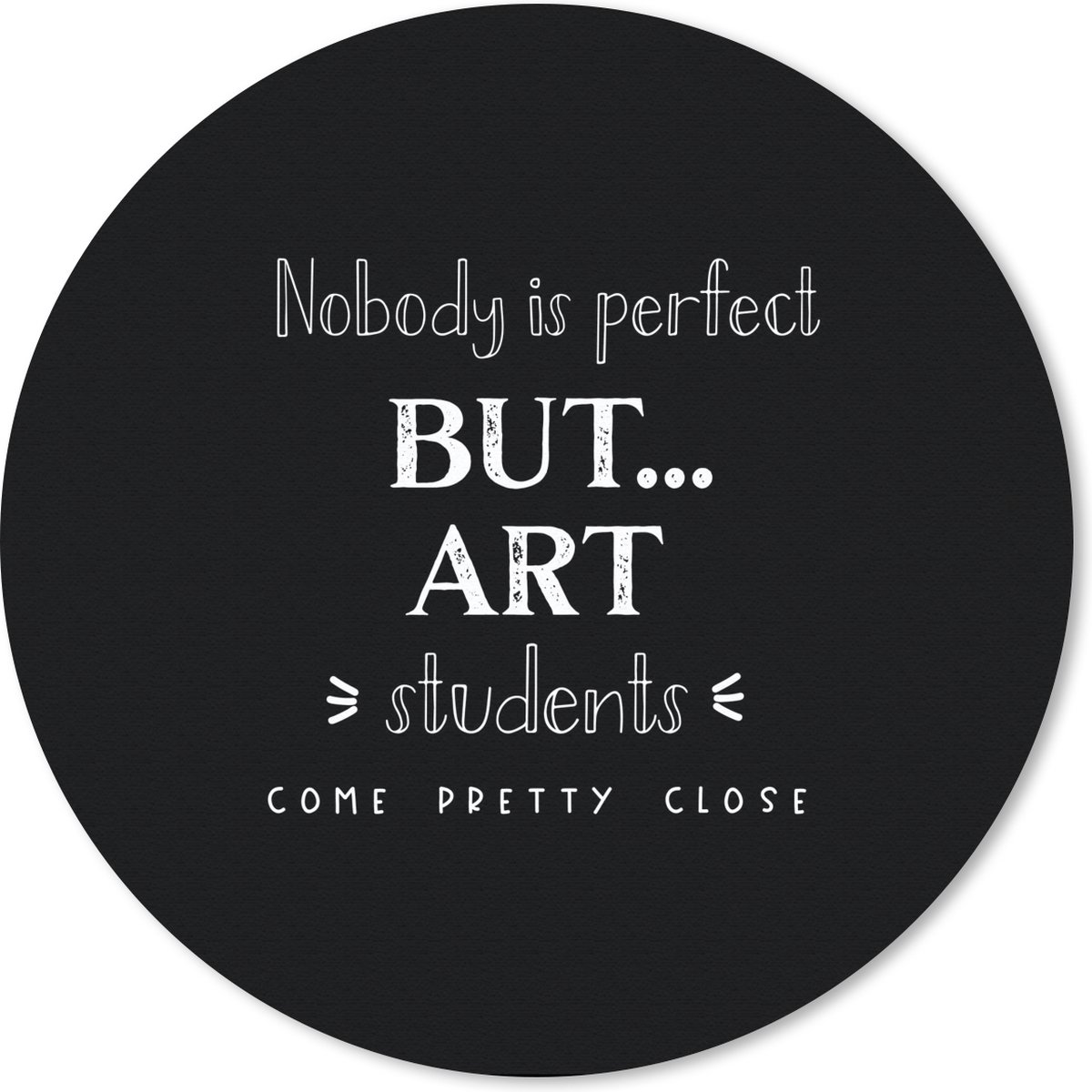 Muismat rond 30x30 cm - Mousepad Kunst - Studenten - Quotes - School - Ronde muismatten