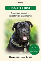 Cane Corso - Éducation, Formation, Caractère