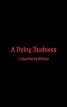 The Dying Series 1 - A Dying Business