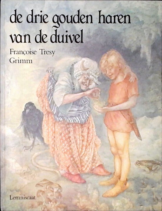 De drie gouden haren van de duivel Wilhelm Grimm 9789060695364