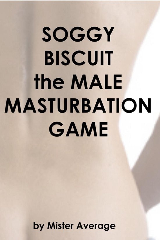 Soggy Biscuit – the Male Masturbation Game - cover
