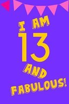 I Am 13 and Fabulous!