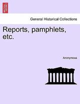 Reports, Pamphlets, Etc.