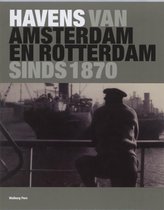 Havens Van Amsterdam En Rotterdam Sinds 1870