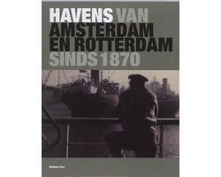 Havens Van Amsterdam En Rotterdam Sinds 1870