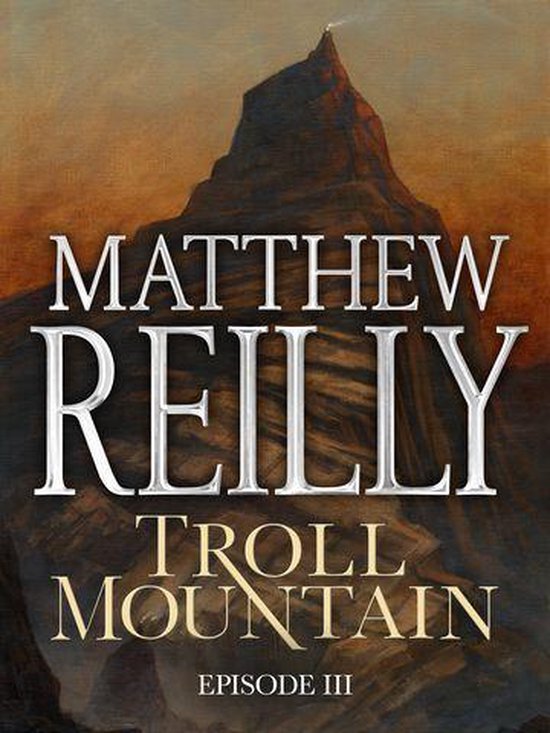 Boekomslag met een berg en de tekst 'MATTHEW REILLY TROLL MOUNTAIN EPISODE III'.