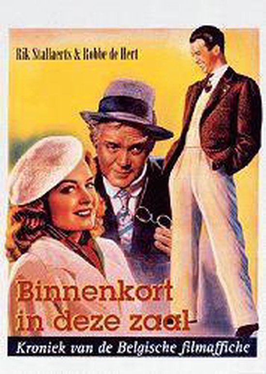 Poster voor 'Binnenkort in deze zaal', met Rik Stallaerts en Robbe de Hert. Drie personen, tekst in geel en zwart.